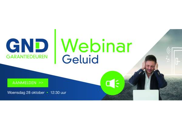 GND Garantiedeuren nodigt u uit voor het online webinar Geluid